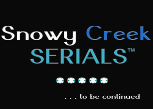 Snowy Creek Serials™